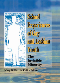 School Experiences of Gay and Lesbian Youth (The Invisible Minority) by Mary B Harris, 9780789003768