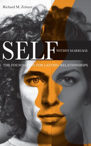 Self Within Marriage (The Foundation for Lasting Relationships) by Richard M. Zeitner, 9780415997324