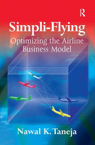 Simpli-Flying (Optimizing the Airline Business Model) - 9780754641933 by Nawal K. Taneja, 9780754641933