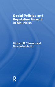 Social Policies and Population Growth in Mauritius by Brian Abel-Smith, Richard M. Titmuss, 9780714612546