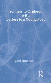 Sonnets to Orpheus (with Letters to a Young Poet) by Rainer Maria Rilke, Stephen Cohn, 9780415940771