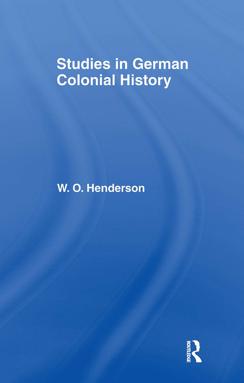 Studies in German Colonial History by W.O. Henderson, 9780714616742