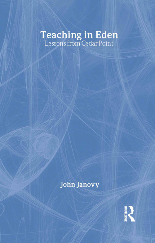 Teaching in Eden (Lessons from Cedar Point) by John Janovy, Jr., 9780415946667