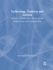 Technology, Tradition and Survival (Aspects of Material Culture in the Middle East and Central Asia) - 9780714649276 by Richard Tapper, Keith McLachlan, 9780714649276