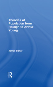Theories of Population from Raleigh to Arthur Young - 9780714612744 by James Bonar, 9780714612744