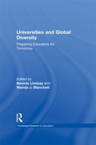 Universities and Global Diversity (Preparing Educators for Tomorrow) by Beverly Lindsay, Wanda J. Blanchett, 9780415882873