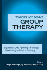 Windows into Today's Group Therapy (The National Group Psychotherapy Institute of the Washington School of Psychiatry) - 9780415958431 by George Max Saiger, Sy Rubenfeld, Mary D. Dluhy, 9780415958431