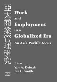 Work and Employment in a Globalized Era (An Asia Pacific Focus) by Yaw A. Debrah, Ian G. Smith, 9780714651354