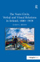 The Yeats Circle, Verbal and Visual Relations in Ireland, 1880-1939 by Karen E. Brown, 9780754666448