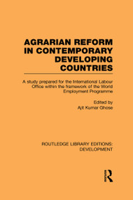 Agrarian Reform in Contemporary Developing Countries by Ajit Kumar Ghose, 9780415592406
