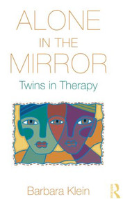 Alone in the Mirror (Twins in Therapy) by Barbara Klein, 9780415893404