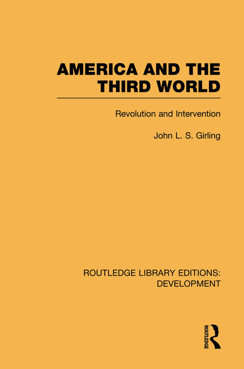 America and the Third World (Revolution and Intervention) by John Girling, 9780415601306