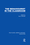 The Behaviourist in the Classroom - 9780415678469 by Kevin Wheldall, 9780415678469