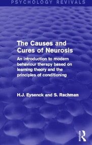 The Causes and Cures of Neurosis by H. J. Eysenck, S Rachman, 9780415840934