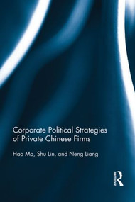 Corporate Political Strategies of Private Chinese Firms - 9780415614795 by Hao Ma, Shu Lin, Neng Liang, 9780415614795