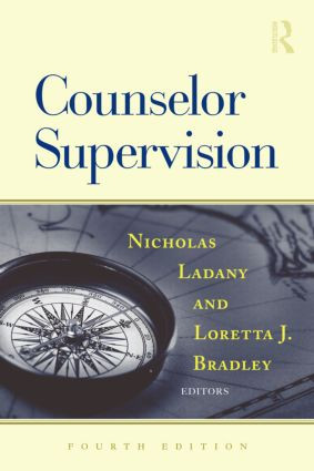 Counselor Supervision by Nicholas Ladany, Loretta J. Bradley, 9780415801492