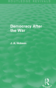 Democracy After The War (Routledge Revivals) by J. Hobson, 9780415659031