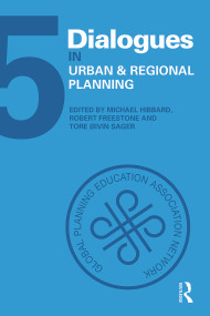 Dialogues in Urban and Regional Planning (Volume 5) by Michael Hibbard, Robert Freestone, Tore Øivin Sager, 9780415680776