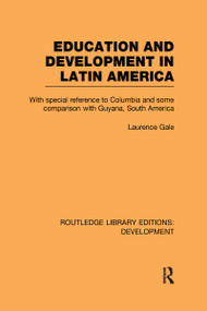 Education and development in Latin America by Laurence Gale, 9780415594615