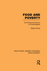 Food and Poverty (The Political Economy of Confrontation) by Radha Sinha, 9780415592437