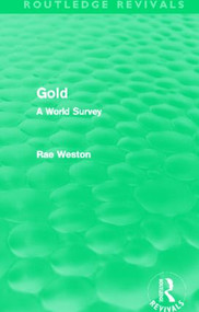 Gold (Routledge Revivals) (A World Survey) by Rae Weston, 9780415630535