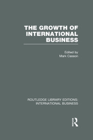 The Growth of International Business (RLE International Business) by MARK CASSON, 9780415639620
