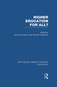 Higher Education for All? (RLE Edu G) by Gordon Roderick, Michael Stephens, 9780415685139