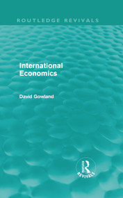 International Economics (Routledge Revivals) by David Gowland, 9780415615631
