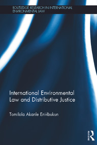 International Environmental Law and Distributive Justice (The Equitable Distribution of CDM Projects under the Kyoto Protocol) by Tomilola Akanle Eni-Ibukun, 9780415659604