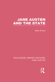 Jane Austen and the State (RLE Jane Austen) by Mary Evans, 9780415672535