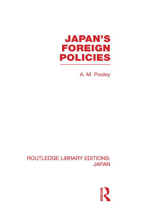 Japan's Foreign Policies by A Pooley, 9780415588379