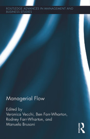 Managerial Flow by Veronica Vecchi, Ben Farr-Wharton, Rodney Farr-Wharton, Manuela Brusoni, 9780415749459