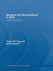 Mergers and Acquisitions in Asia (A Global Perspective) - 9780415769969 by Roger Y.W. Tang, Ali M. Metwalli, 9780415769969