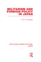 Militarism and Foreign Policy in Japan by E Causton, 9780415585323