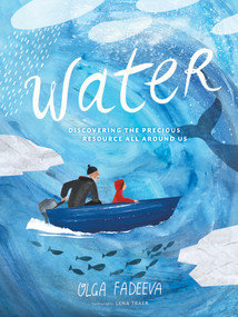 Water (Discovering the Precious Resource All Around Us) by Olga Fadeeva, Lena Traer, 9780802856227