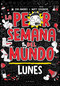 La peor semana del mundo - Lunes / Worst Week Ever! Monday (Spanish Edition) by Matt Crosgrove, Eva Amores, 9786073833325