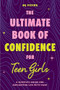 The Ultimate Book of Confidence for Teen Girls by M.J. Fievre, 9781684814190