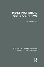 Multinational Service Firms (RLE International Business) by Peter Enderwick, 9780415643191