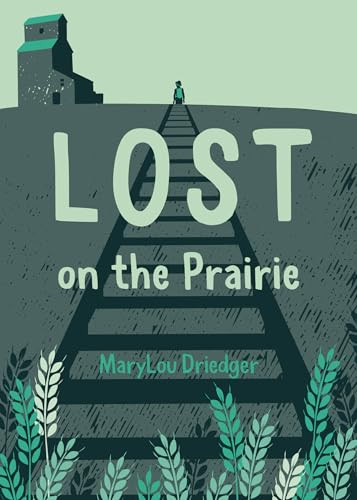 Lost on the Prairie by MaryLou Driedger, 9781772033687