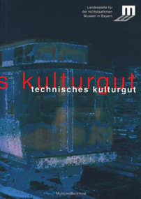 Technisches Kulturgut (Der Bahnpostwagen von 1888 des Museums für Kommunikation Nürnberg) (German Edition) by Landesstelle für die nichtstaatlichen, Museum für Kommunikation, 9783422063679