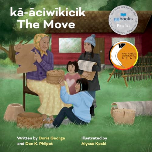 kā-āciwīkicik / The Move - 9781772034288 by Doris George, Don K. Philpot, Alyssa Koski, 9781772034288