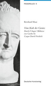 Vom Kult der Genies (David d'Angers' Bildnisse von Goethe bis Caspar David Friedrich) (German Edition) by Bernhard Maaz, 9783422064584