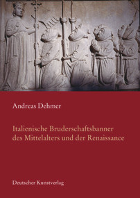 Italienische Bruderschaftsbanner des Mittelalters in der Renaissance (German Edition) by Andreas Dehmer, 9783422064607