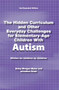 The Hidden Curriculum and Other Everyday Challenges for Elementary-Age Children with Autism by Haley Morgan Myles, Annellise Kolar, 9781937473105