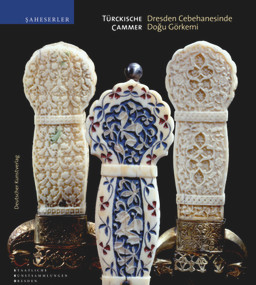 Türckische Cammer (Dresden Cephaneliğinde Şark Sanatı) (Turkish Edition) by Holger Schuckelt, Staatliche Kunstsammlungen Dresden, 9783422069282
