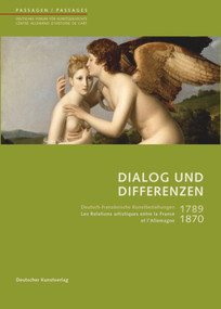 Dialog und Differenzen (1789 bis 1870. Deutsch-französische Kunstbeziehungen / Les relations artistiques franco-allemandes) (French Edition) by Isabelle Jansen, Friederike Kitschen, Andreas Beyer, Gitta Ho, Clotilde Roth-Meyer, 9783422069398