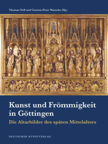 Kunst und Frömmigkeit in Göttingen (Die Altarbilder des späten Mittelalters) (German Edition) by Thomas Noll, Carsten-Peter Warncke, 9783422070899