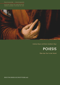Poiesis (Über das Tun in der Kunst) (German Edition) by Andreas Beyer, Dario Gamboni, 9783422071490