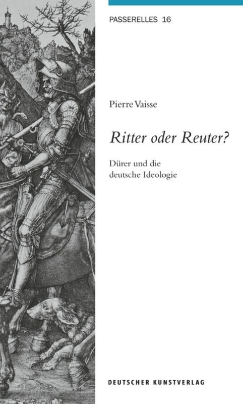 Ritter oder Reuter? (Dürer und die deutsche Ideologie) (German Edition) by Pierre Vaisse, Tom Heithoff, 9783422072886