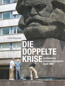 Die doppelte Krise (Ostdeutsche Erinnerungszeichen nach 1989) (German Edition) by Leonie Beiersdorf, 9783422073029